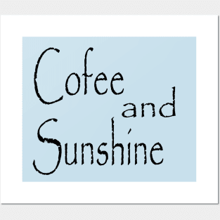 Coffee And Sunshine Posters and Art